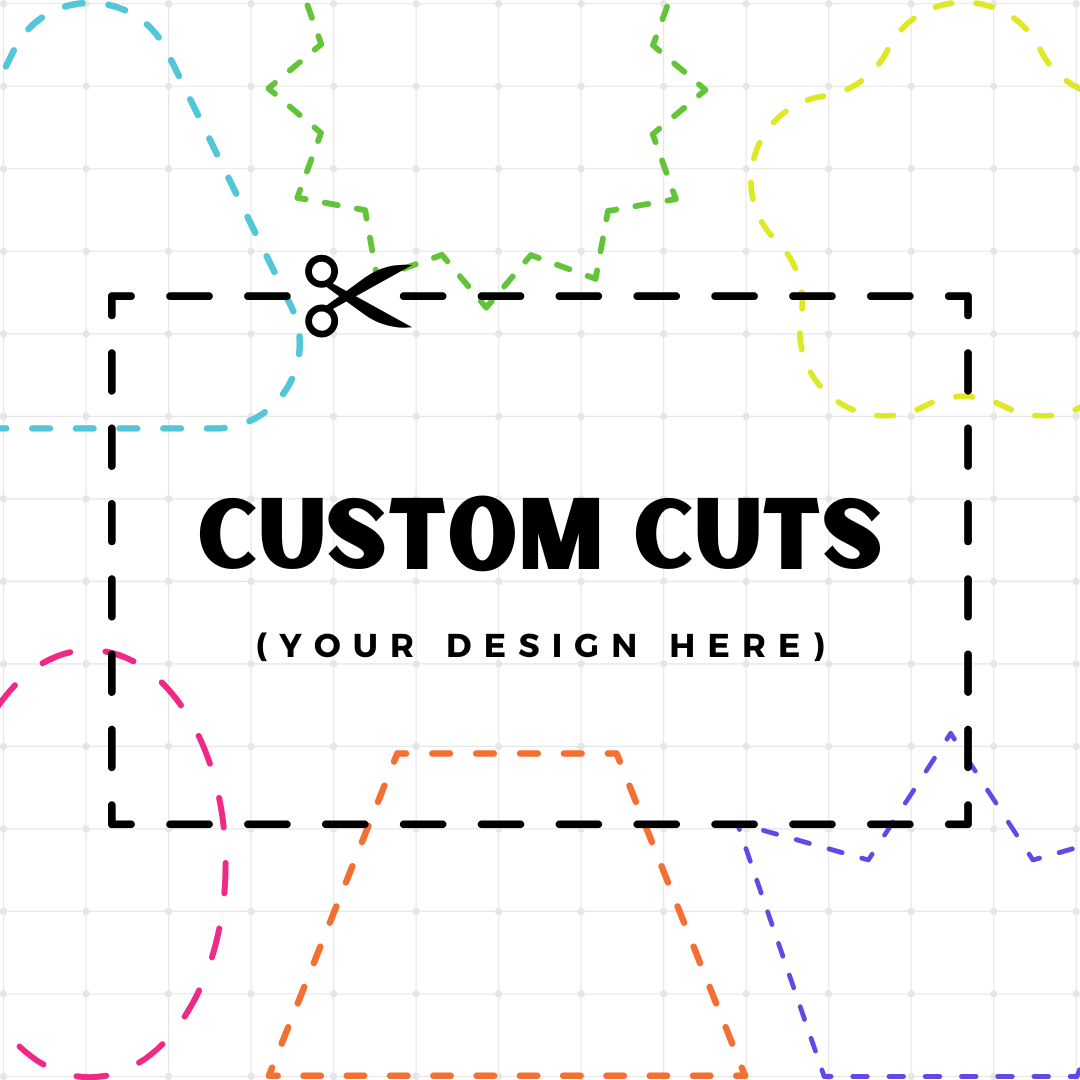 Custom Cuts