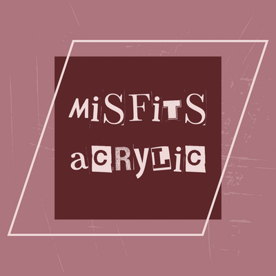 Misfits Acrylic